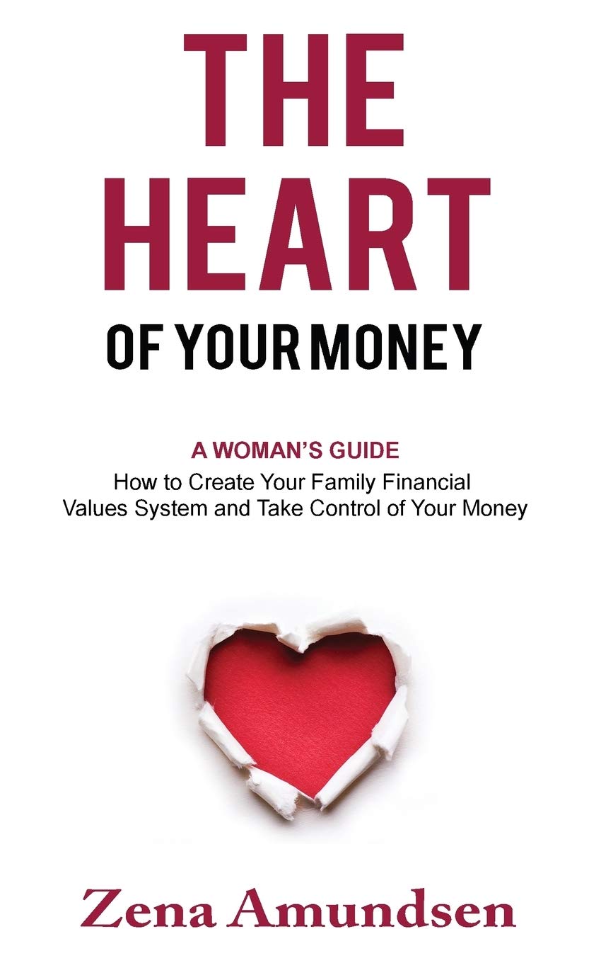 Back cover of the book titled Heart of Your Money by Zena Amundsen